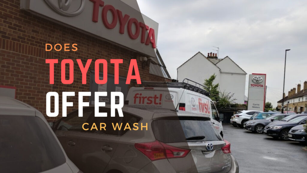 Does Toyota Wash Car After Service