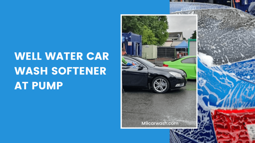 Well Water Car Wash Softener at Pump