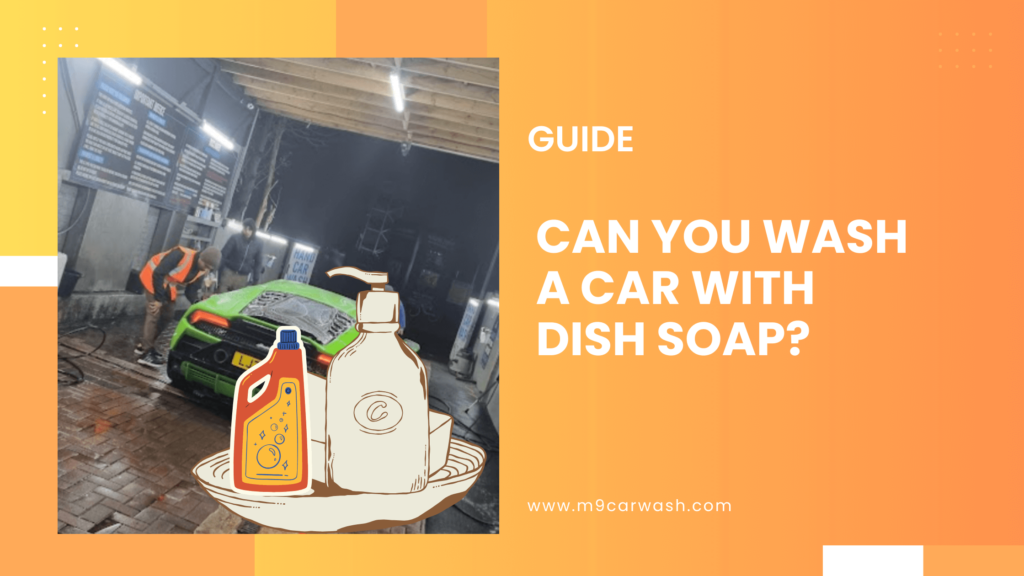 Can You Wash a Car with Dawn Dish Soap